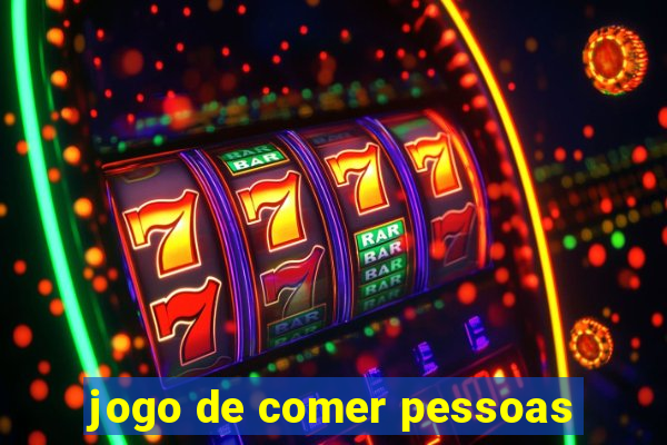 jogo de comer pessoas